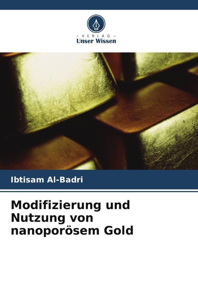 Modifizierung und Nutzung von nanoporösem Gold