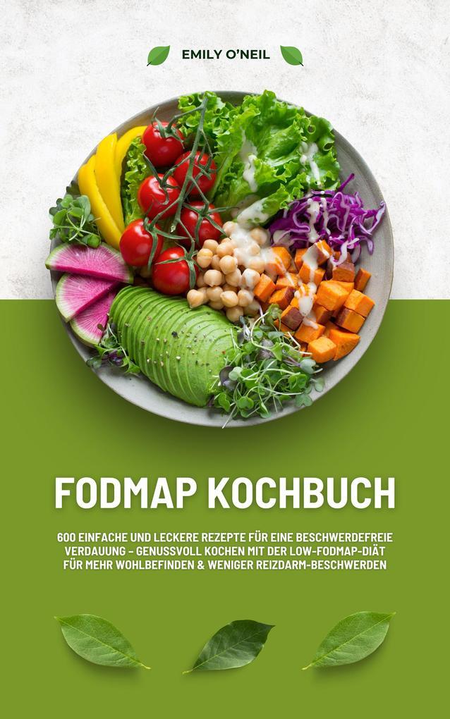 FODMAP Kochbuch: 600 Rezepte für beschwerdefreie Verdauung