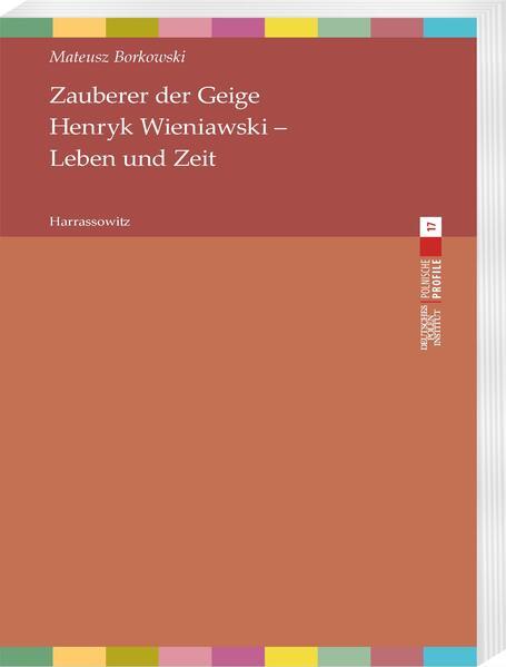 Zauberer der Geige. Henryk Wieniawski - Leben und Zeit