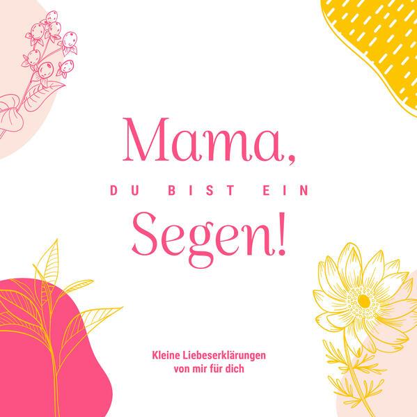 Mama, du bist ein Segen!