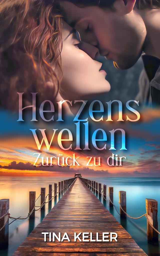 Herzenswellen - Zurück zu dir