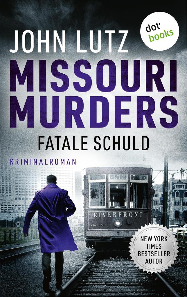 Missouri Murders: Fatale Schuld