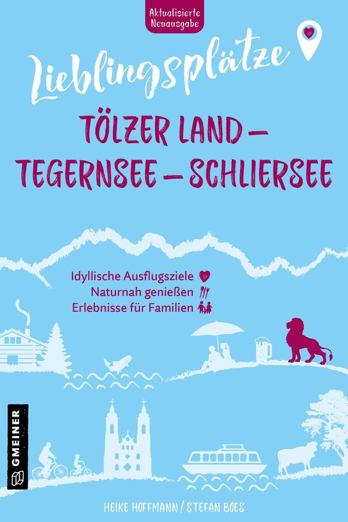 Lieblingsplätze Tölzer Land - Tegernsee - Schliersee