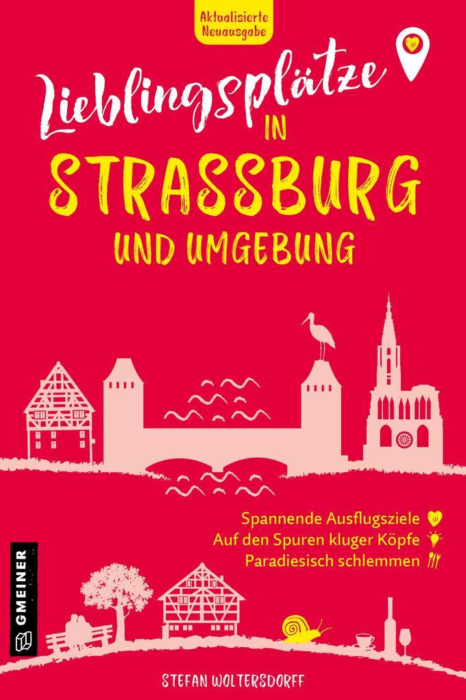 Lieblingsplätze in Straßburg und Umgebung