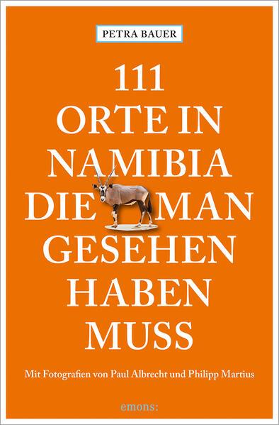 111 Orte in Namibia, die man gesehen haben muss