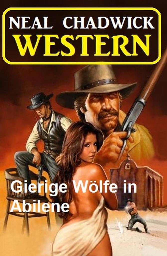 Gierige Wölfe in Abilene: Western