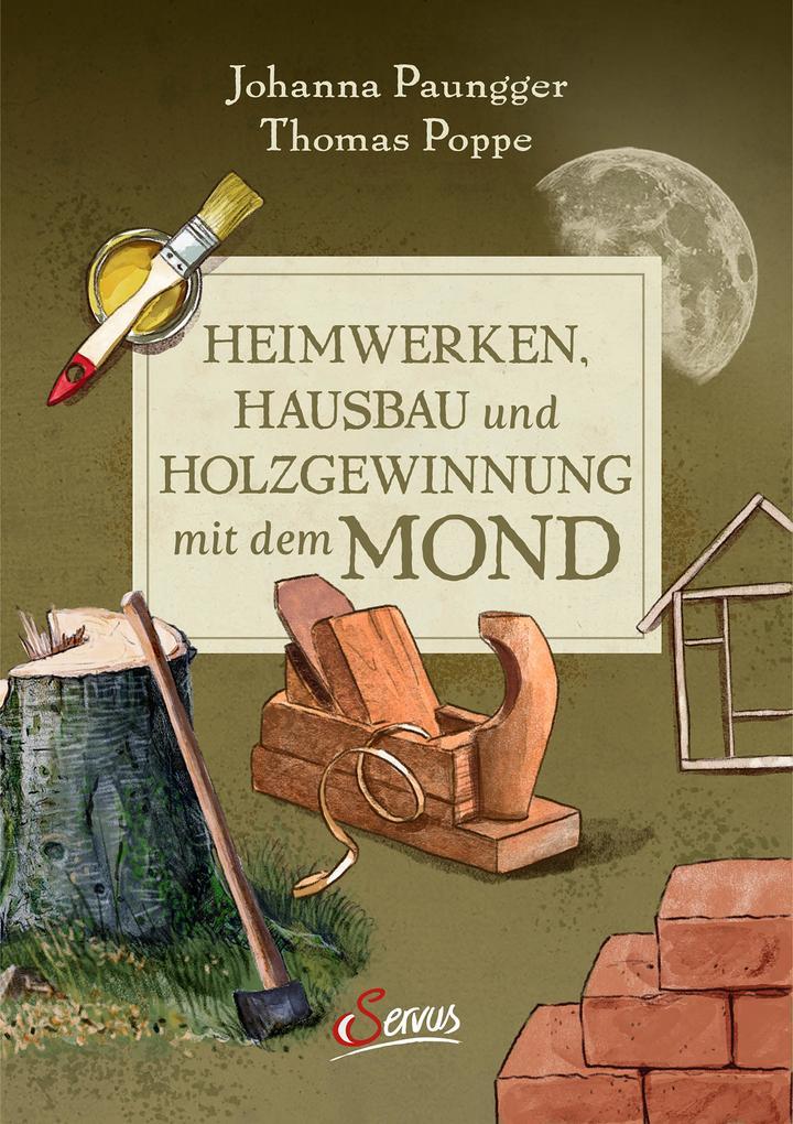 Heimwerken, Hausbau und Holzgewinnung mit dem Mond