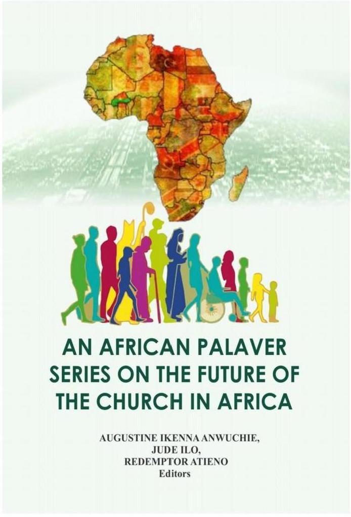 An African Palaver Series on the Future Of the Church in Afica (Ebook 1)