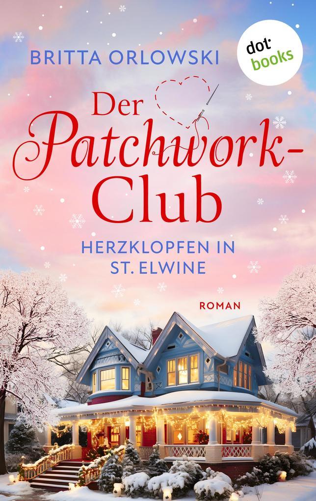 Der Patchwork-Club - Herzklopfen in St. Elwine- oder: Dezembertage