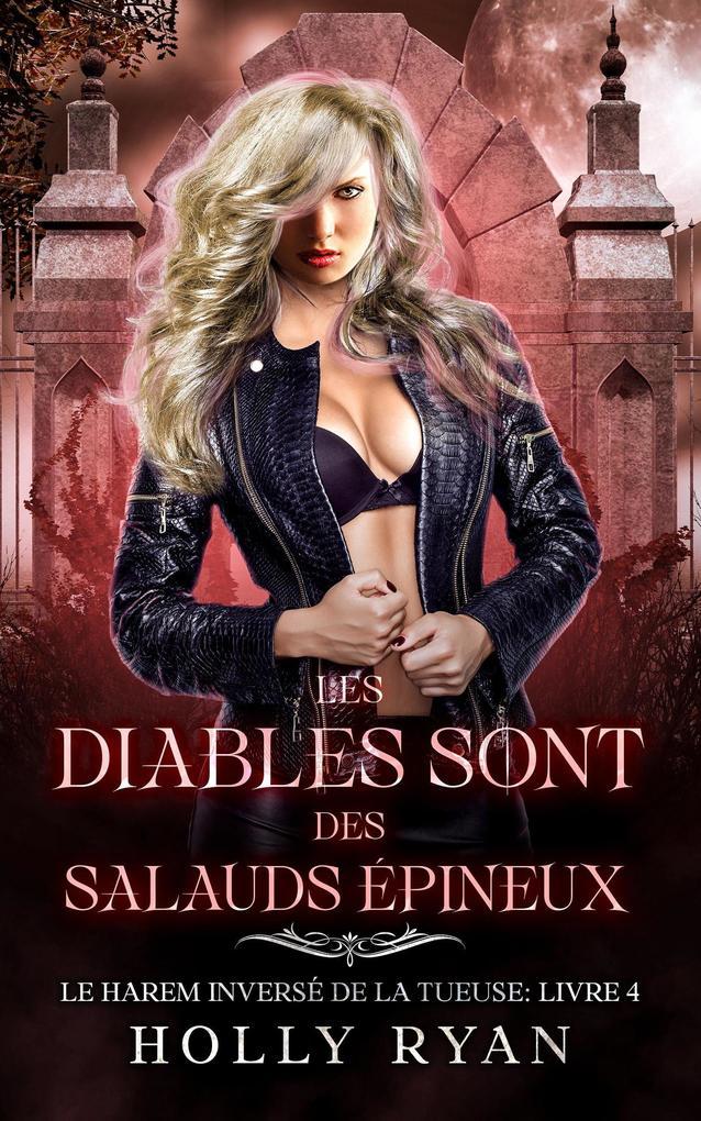 Les Diables Sont des Salauds Épineux (Le Harem Inversé de la Tueuse, #4)