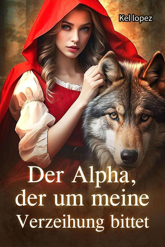 Der Alpha, der um meine Verzeihung bittet