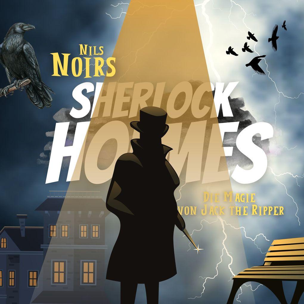 Nils Noirs Sherlock Holmes, Staffel 3 Folge 2: Die Magie von Jack the Ripper