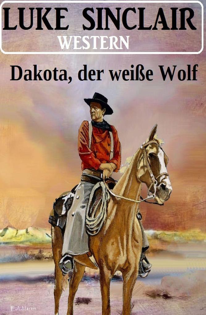 Dakota, der weiße Wolf: Western