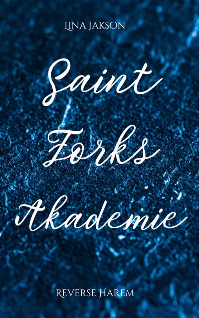 Saint Forks Akademie: Band 2