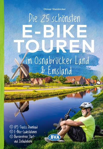 Die 25 schönsten E-Bike Touren im Osnabrücker Land und im Emsland mit E-Bike Ladestationen, mit barrierefreien Start-/Zielbahnhöfen, mit GPS-Track-Download via website oder Kartenapp