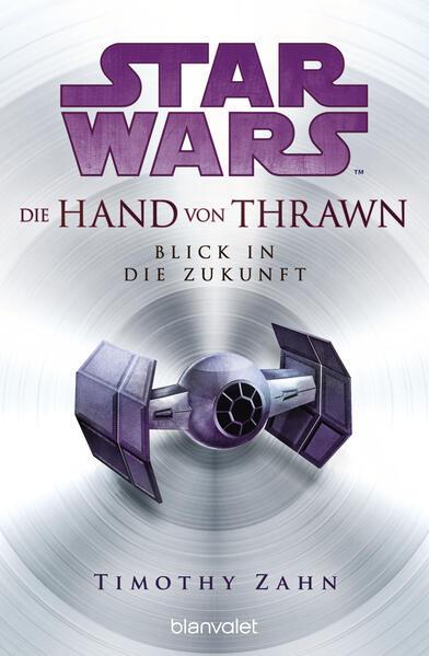 Star Wars(TM) Die Hand von Thrawn - Blick in die Zukunft