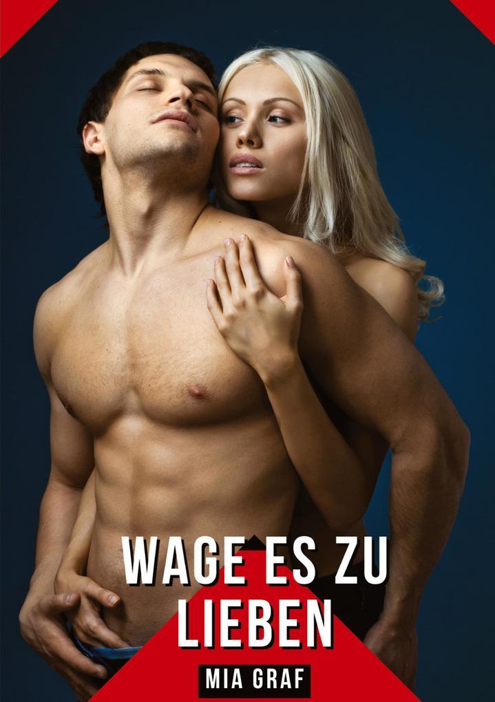 Wage es zu lieben