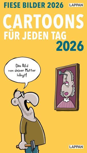 Fiese Bilder Cartoons für jeden Tag 2026: Tagesabreißkalender