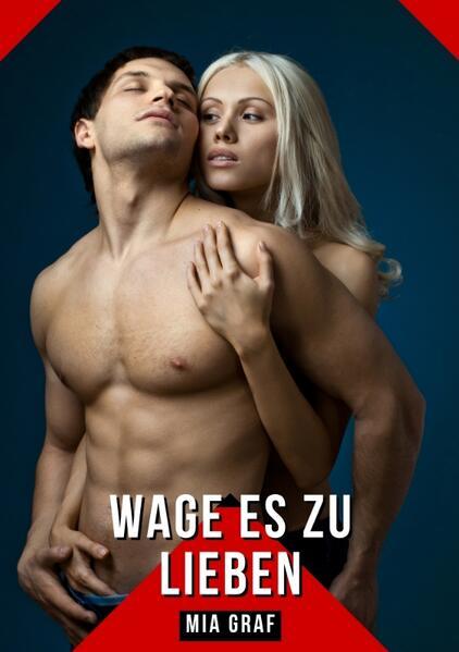 Wage es zu lieben