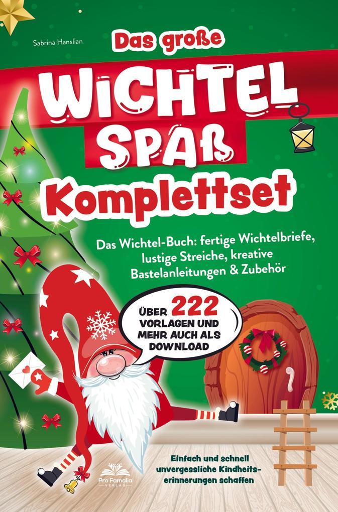 Das große Wichtelspaß Komplettset Das Wichtel Buch: fertige Wichtelbriefe, lustige Streiche, kreative Bastelanleitungen & mehr