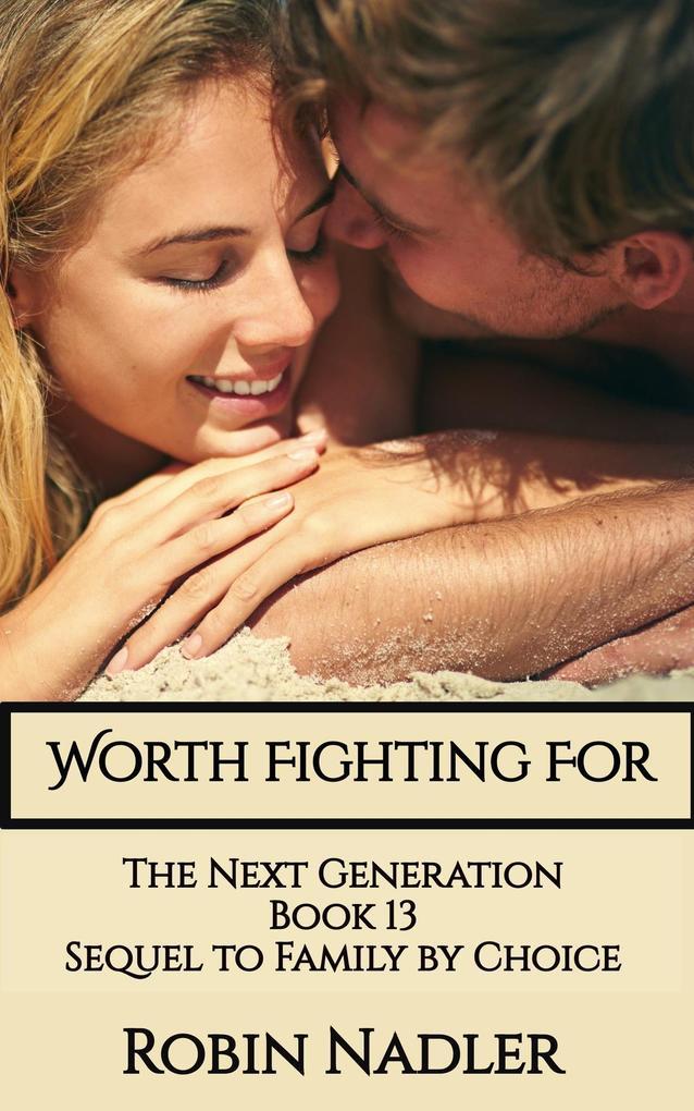 Worth Fighting For (The Next Generation, #13)