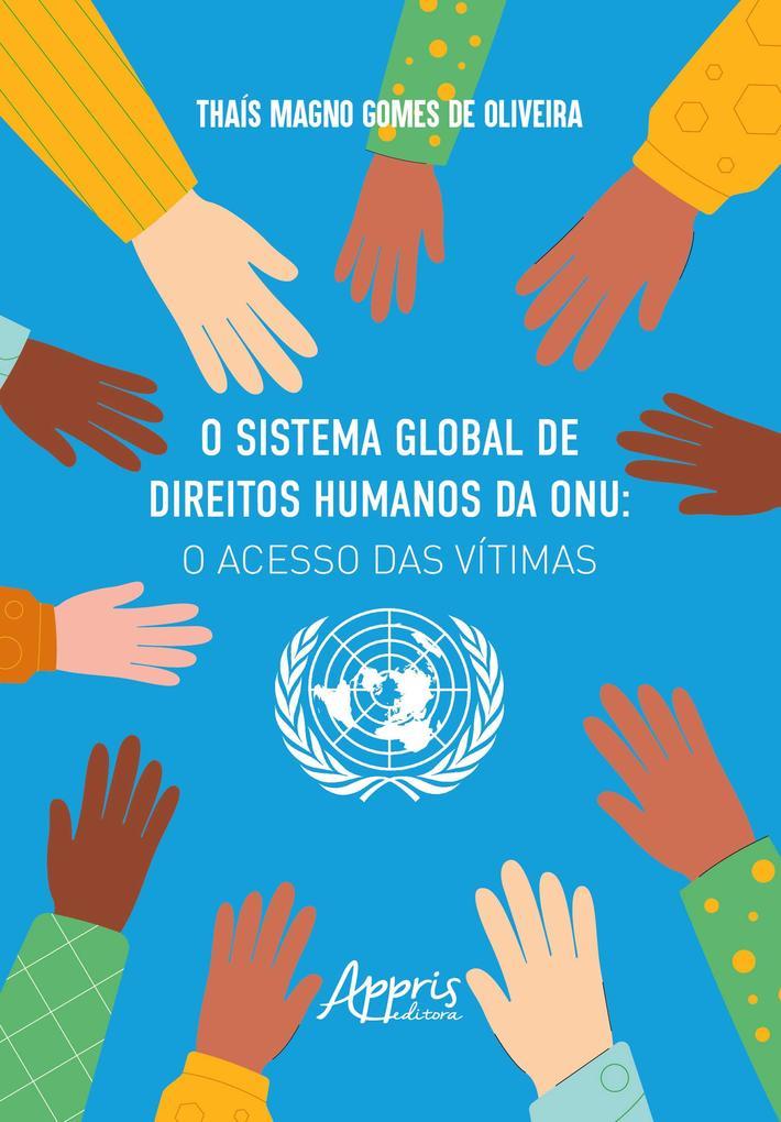 O Sistema Global de Direitos Humanos da ONU: O Acesso das Vítimas