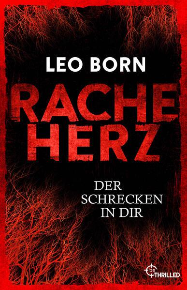 Racheherz. Der Schrecken in dir