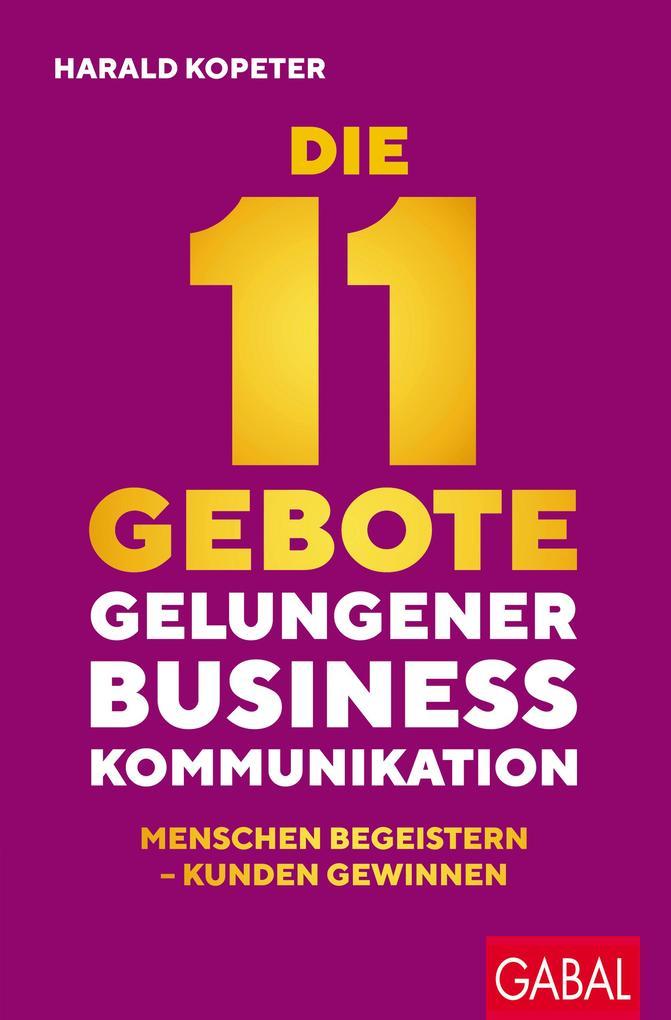 Die 11 Gebote gelungener Businesskommunikation