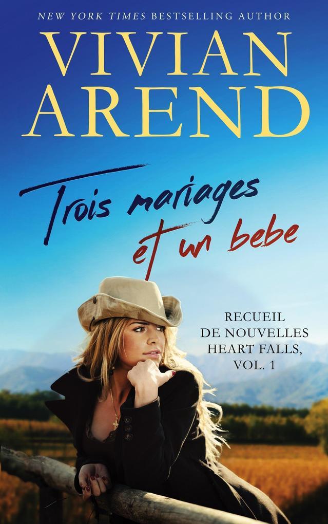 Trois mariages et un bébé (Recueil de nouvelles Heart Falls, #1)