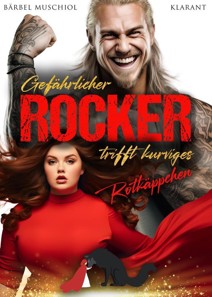 Gefährlicher Rocker trifft kurviges Rotkäppchen. Rockerroman