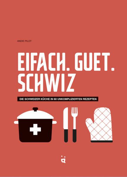 Eifach. Guet. Schwiz