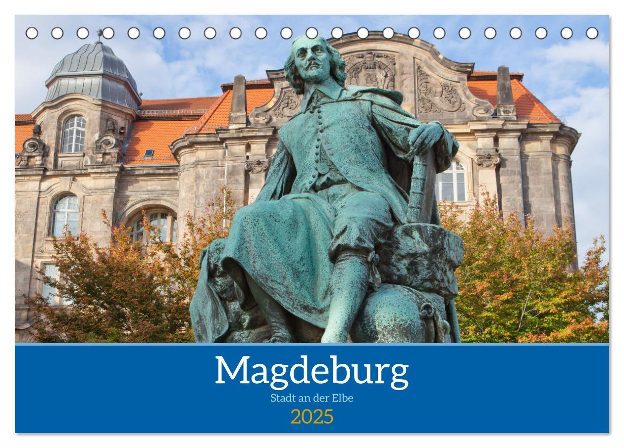 Magdeburg - Landeshauptstadt Sachsen-Anhalts (Tischkalender 2025 DIN A5 quer), CALVENDO Monatskalender