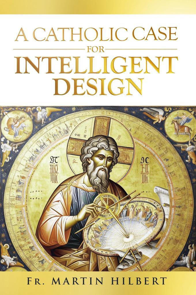 A Catholic Case for Intelligent Design