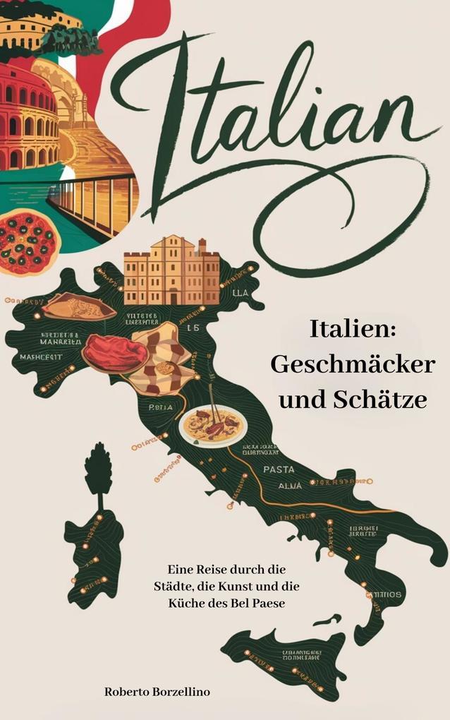 Italien: Geschmäcker und Schätze