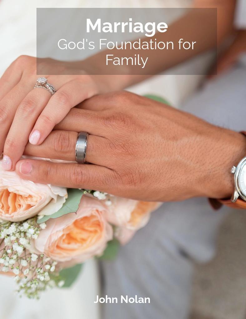 Marriage: God's Foundation For Family