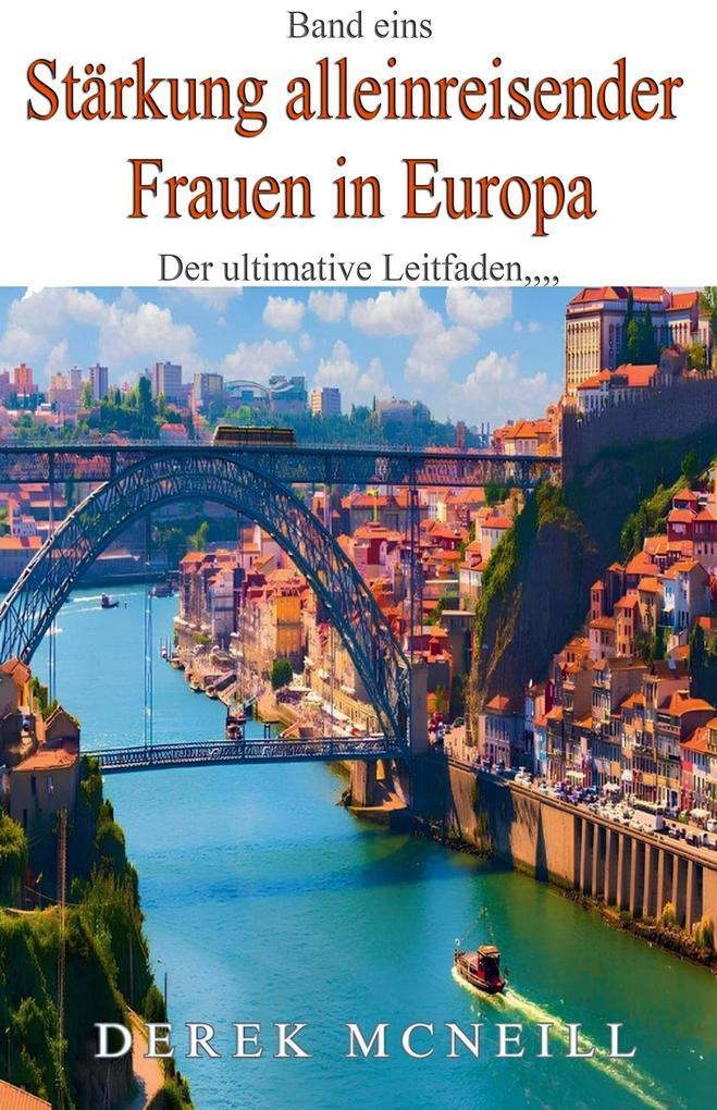 Stärkung alleinreisender Frauen in Europa - Der ultimative Leitfaden