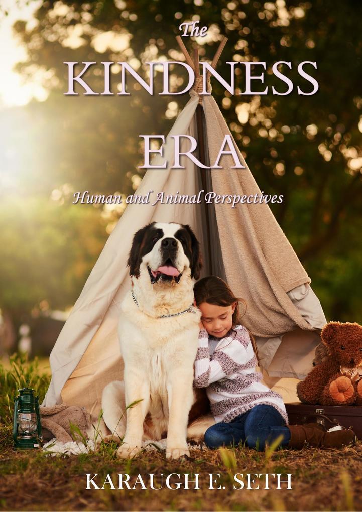 The Kindness Era: Human and Animal Perspectives