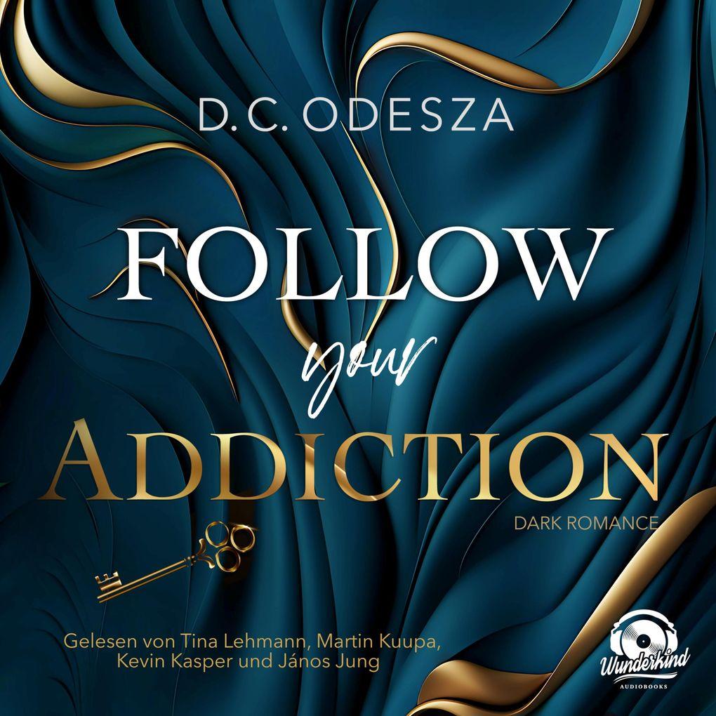 Follow your Addiction