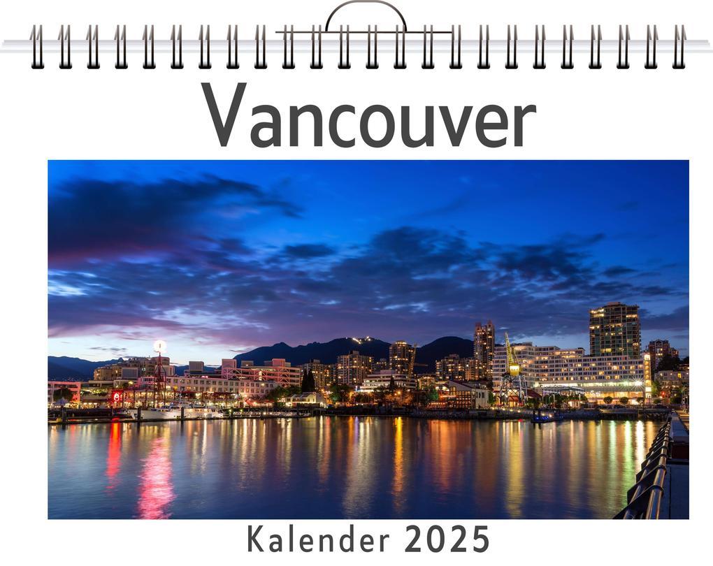 Vancouver - (Wandkalender 2025, Kalender DIN A4 quer, Monatskalender im Querformat mit Kalendarium, das perfekte Geschenk)