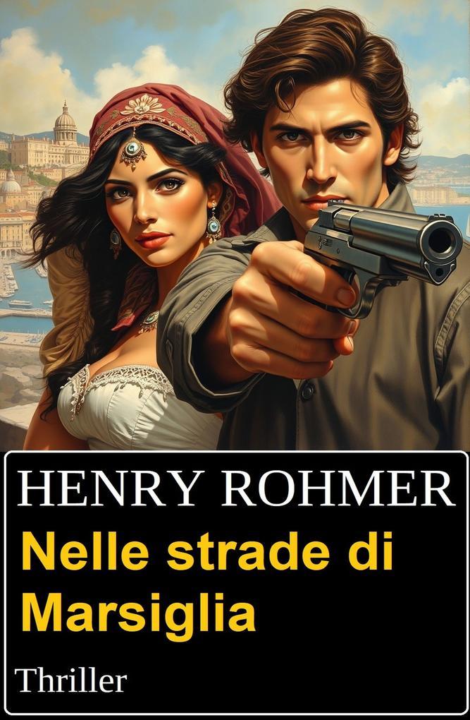 Nelle strade di Marsiglia: Thriller