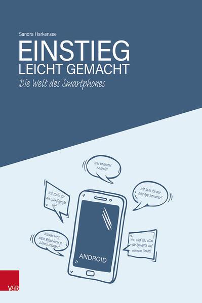 Die Welt des Smartphones - Einstieg leicht gemacht