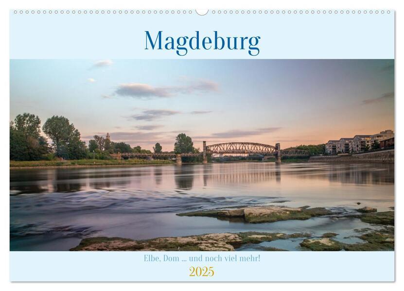 Magdeburg - Elbe, Dom ... und noch viel mehr! (Wandkalender 2025 DIN A2 quer), CALVENDO Monatskalender