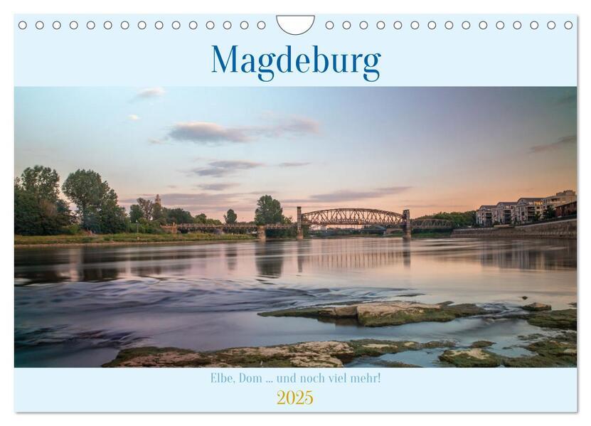 Magdeburg - Elbe, Dom ... und noch viel mehr! (Wandkalender 2025 DIN A4 quer), CALVENDO Monatskalender