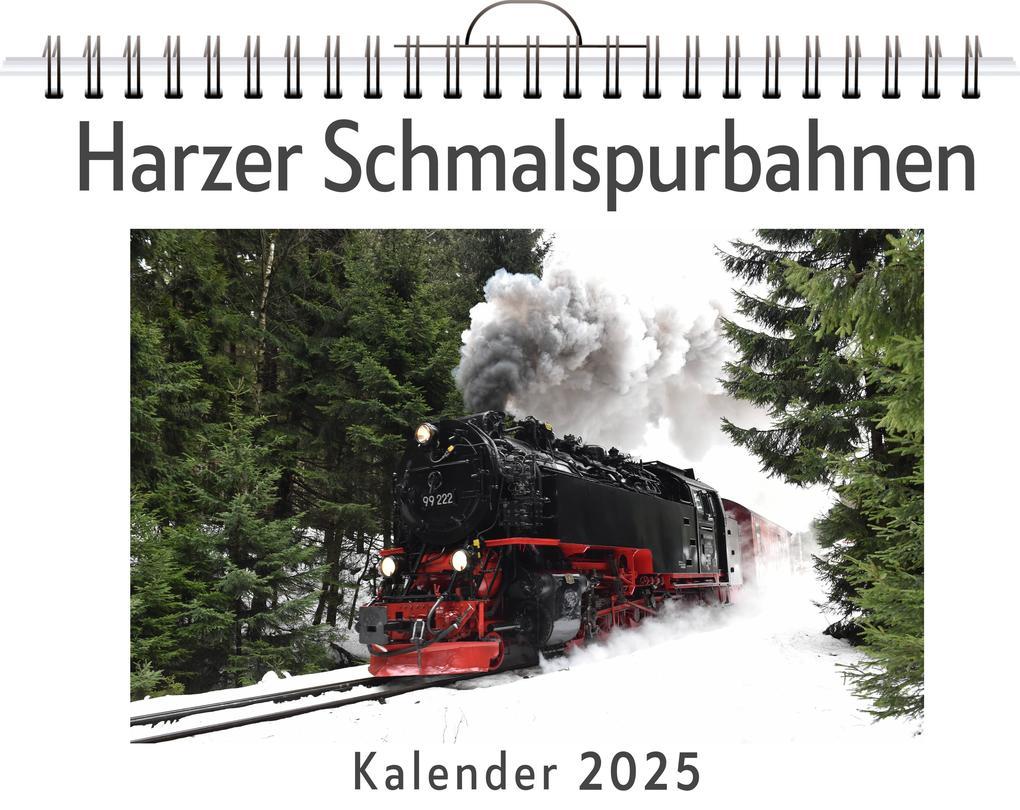 Harzer Schmalspurbahnen - (Wandkalender 2025, Kalender DIN A4 quer, Monatskalender im Querformat mit Kalendarium, das perfekte Geschenk)