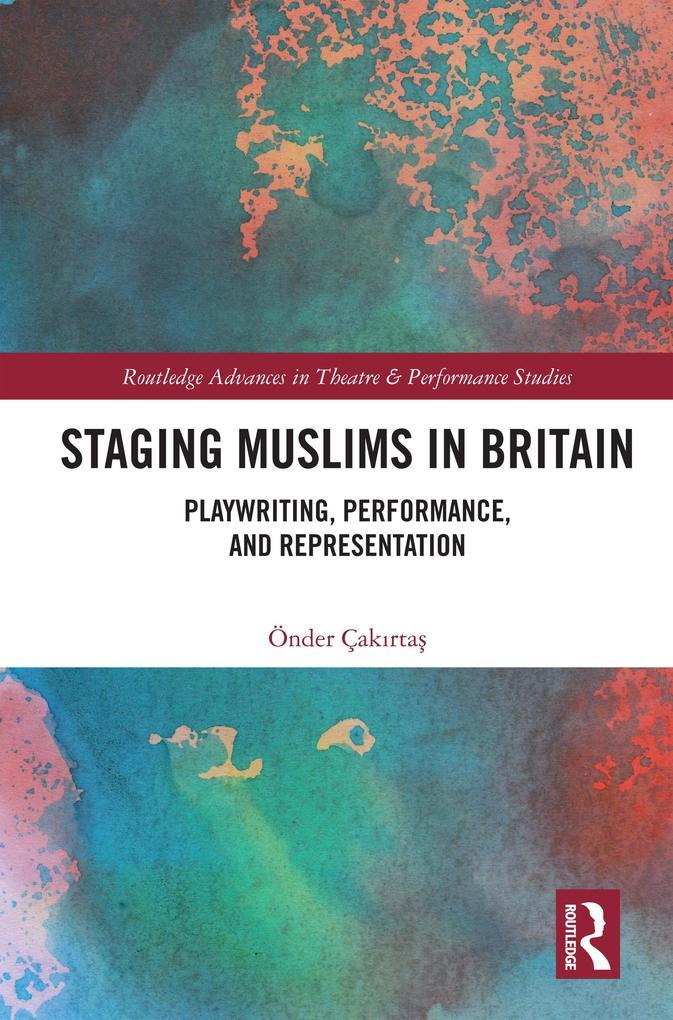 Staging Muslims in Britain