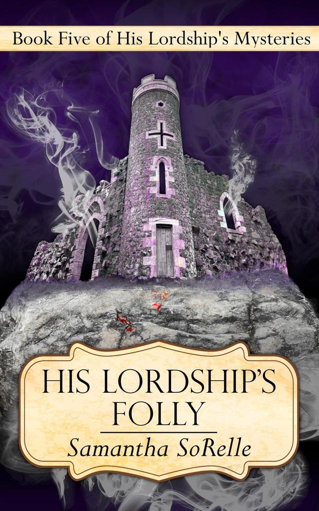 His Lordship's Folly (His Lordship's Mysteries, #5)