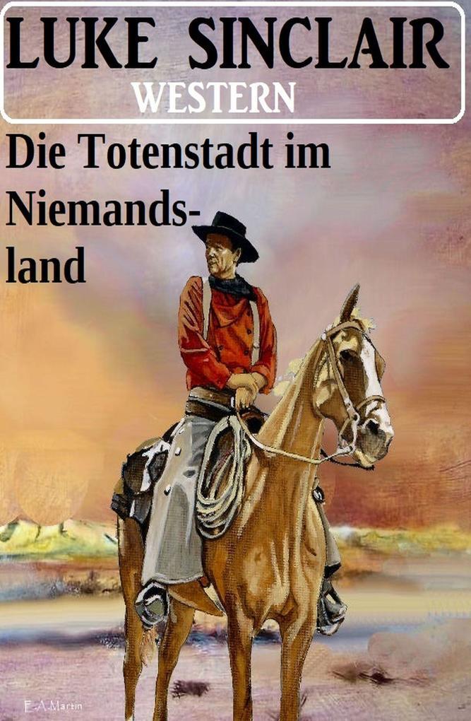 Die Totenstadt im Niemandsland: Western