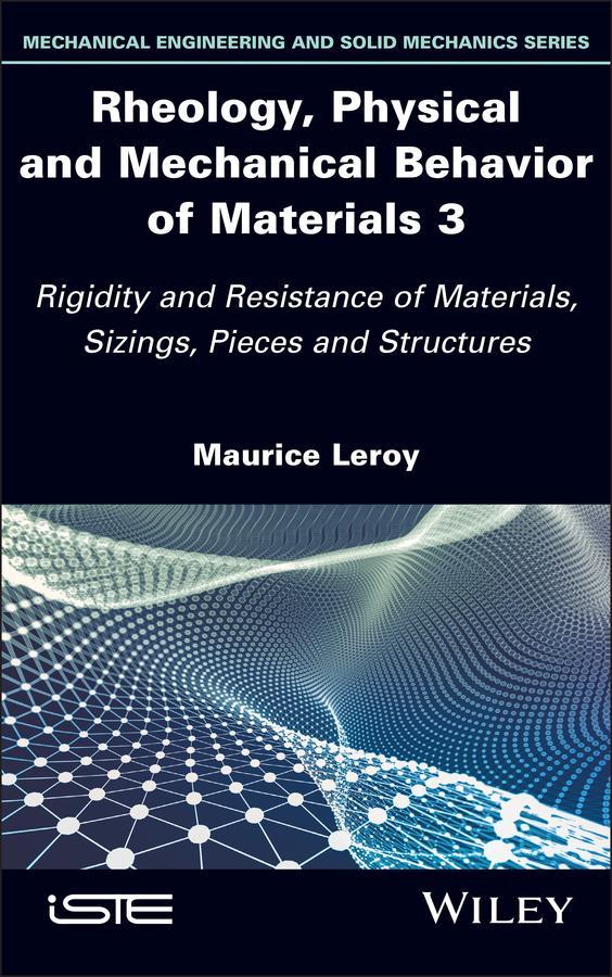 Rheology, Physical and Mechanical Behavior of Materials 3