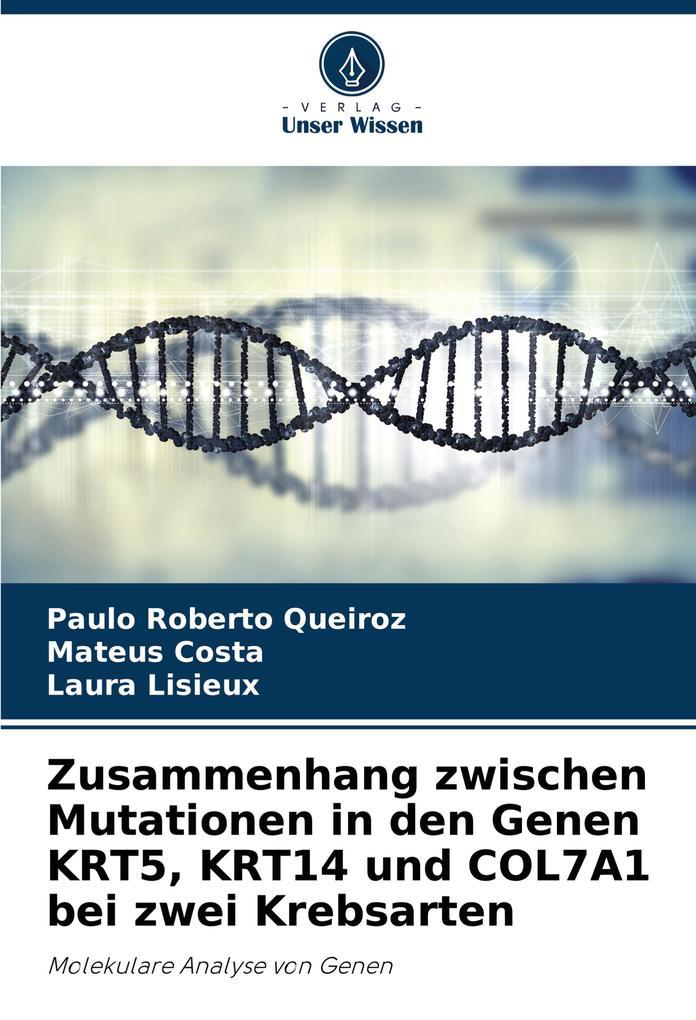 Zusammenhang zwischen Mutationen in den Genen KRT5, KRT14 und COL7A1 bei zwei Krebsarten