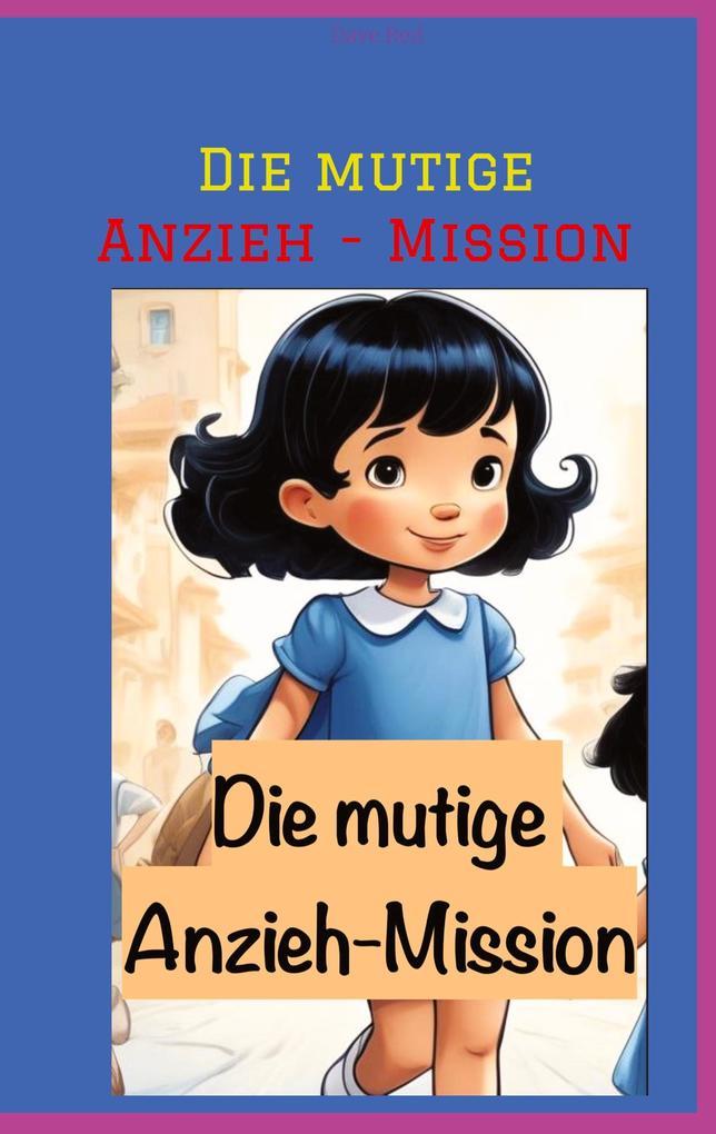 Die mutige Anzieh - Mission